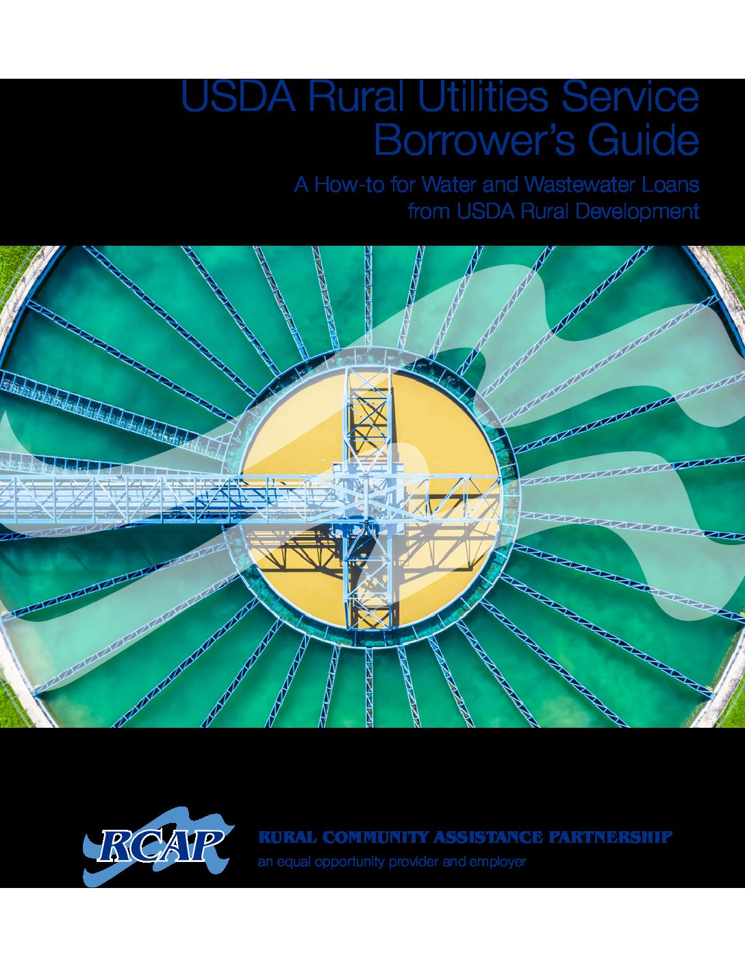 USDA Rural Utilities Service Borrower’s Guide: A How-to for water and wastewater loans from USDA Rural Development