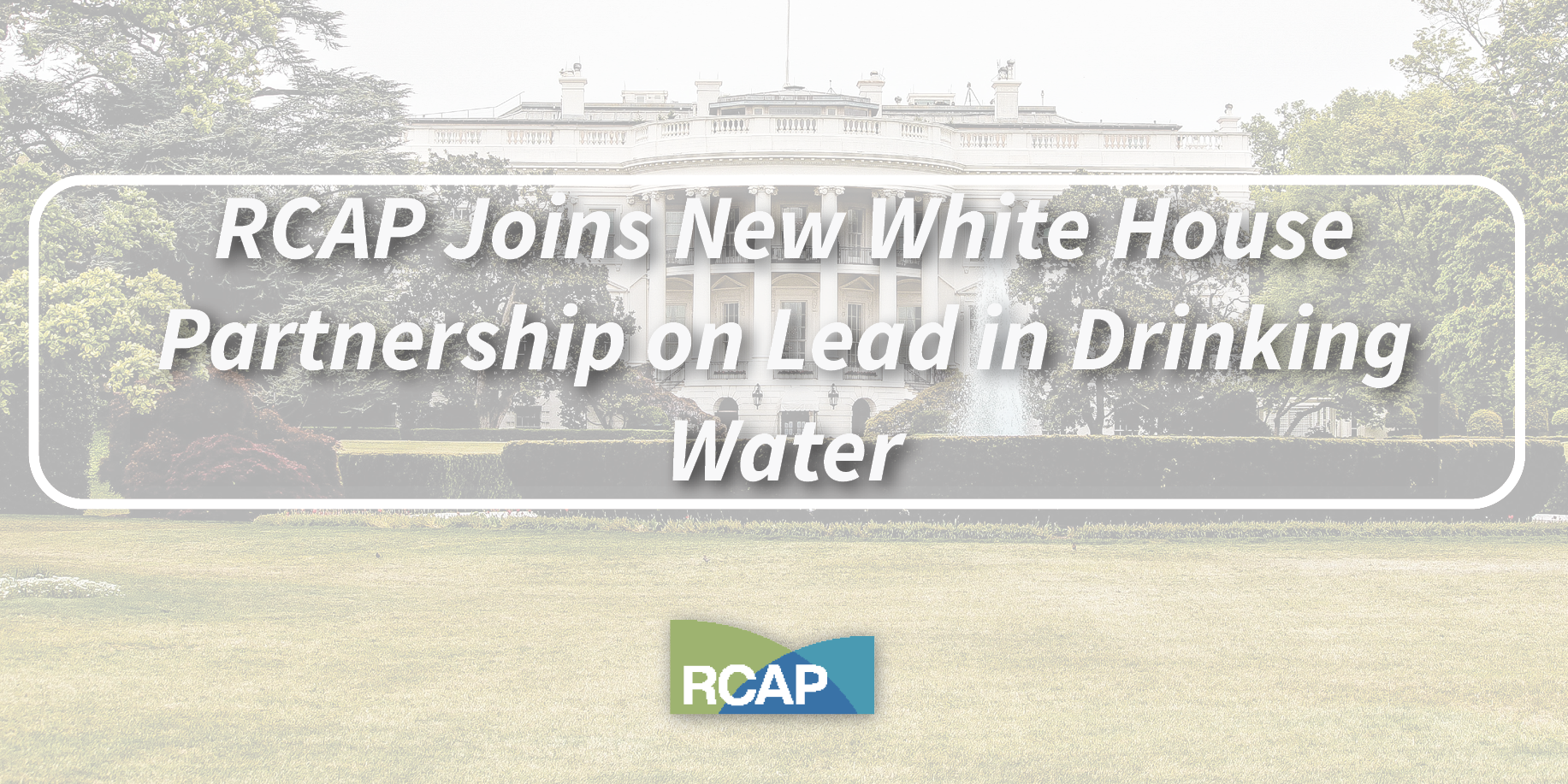 RCAP Joins New White House Partnership on Lead in Drinking Water